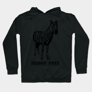 Prison Pony Hoodie